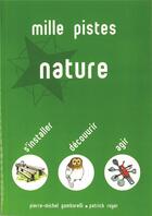 Couverture du livre « Mille pistes nature » de Patrick Royer et Pierre-Michel Gambarelli aux éditions Presses D'ile De France