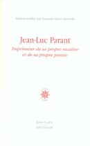 Couverture du livre « Jean-luc parant - imprimeur de sa propre matiere et de sa propre pensee » de Jean-Luc Parant aux éditions Corti