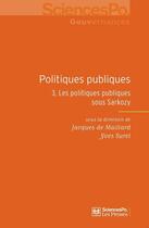 Couverture du livre « Politiques publiques t.3 ; les politiques publiques sous Sarkozy » de Yves Surel et Jacques De Maillard aux éditions Presses De Sciences Po