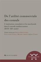 Couverture du livre « De l utilite commerciale des consuls. l institution consulaire et les marchands - l institution cons » de  aux éditions Ecole Francaise De Rome