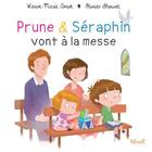 Couverture du livre « Prune & Séraphin vont à la messe » de Karine-Marie Amiot et Florian Thouret aux éditions Mame