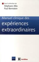 Couverture du livre « Manuel clinique des expériences extraordinaires » de Stephane Allix et Paul Bernstein aux éditions Intereditions