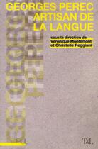 Couverture du livre « Georges perec artisan de la langue » de Veronique Montemont aux éditions Pu De Lyon