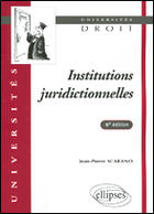 Couverture du livre « INSTITUTIONS JURIDICTIONNELLES (8e édition) » de Scarano aux éditions Ellipses