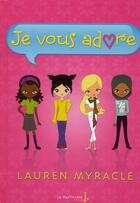 Couverture du livre « Je vous adore » de Lauren Myracle aux éditions La Martiniere Jeunesse