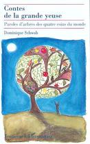 Couverture du livre « Contes de la Grande Yeuse : Paroles d'arbres des quatre coin du monde » de Dominique Schwob-Delporte aux éditions L'harmattan