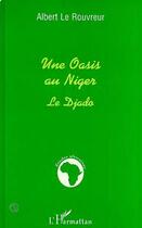 Couverture du livre « Une oasis au Niger ; le Djado » de Albert Le Rouvreur aux éditions L'harmattan