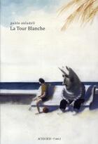 Couverture du livre « La tour blanche » de Pablo Auladell aux éditions Actes Sud