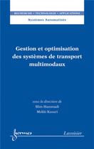 Couverture du livre « Gestion et optimisation des systèmes de transport multimodaux » de Mekki Ksouri et Slim Hammadi aux éditions Hermes Science Publications