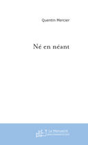 Couverture du livre « Ne en neant » de Quentin Mercier aux éditions Le Manuscrit