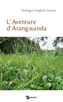 Couverture du livre « L'aventure d'arangwanda » de Magl Eyema Rodrigue aux éditions Publibook