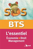 Couverture du livre « SOS ; l'essentiel du BTS ; économie, droit, management » de Patrick Simon aux éditions Breal