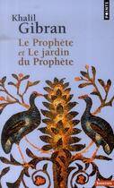 Couverture du livre « Le prophète ; le jardin du prophète » de Khalil Gibran aux éditions Points