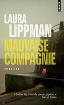 Couverture du livre « Mauvaise compagnie » de Laura Lippman aux éditions Points