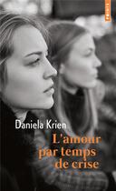 Couverture du livre « L'amour par temps de crise » de Daniela Krien aux éditions Points