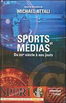 Couverture du livre « Sport et médias ; du XIX siècle à nos jours » de Michaël Attali aux éditions Atlantica