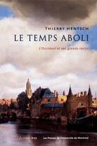 Couverture du livre « Le temps aboli ; l'Occident et ses grands récits » de Hentsch Thierry aux éditions Pu De Montreal