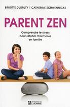 Couverture du livre « Parent zen » de Brigitte Durruty aux éditions Editions De L'homme