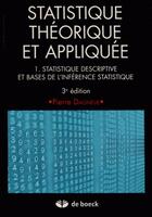 Couverture du livre « Statistique théorique et appliquée t.1 ; statistique descriptive et bases de l'inférence statistique » de Pierre Dagnelie aux éditions De Boeck Superieur