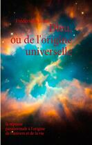 Couverture du livre « Dieu ou de l'origine universelle » de Frederique Jones aux éditions Books On Demand