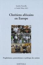 Couverture du livre « Chrétiens africains en Europe » de Sandra Fancello et André Mary aux éditions Karthala