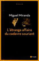 Couverture du livre « L'étrange affaire du cadavre souriant » de Miguel Miranda aux éditions Editions De L'aube