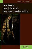 Couverture du livre « Les livres que j'aimerais que mon médecin lise » de Louis-Courvoisi aux éditions Georg