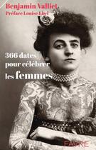 Couverture du livre « 366 dates pour célébrer les femmes » de Benjamin Valliet aux éditions Favre