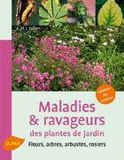 Couverture du livre « Maladies & ravageurs des plantes de jardin ; fleurs, arbres, arbustes, rosiers » de Jullien/Jullien aux éditions Eugen Ulmer