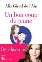 Couverture du livre « Un bon coup de jeune » de Alix Girod De L'Ain aux éditions Anne Carriere