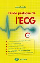 Couverture du livre « Guide pratique de l'ECG » de Jean Sende aux éditions Estem