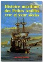 Couverture du livre « Histoire maritime des Petites Antilles, XVII-XVIII siècle » de Myriam Alamkam aux éditions Ibis Rouge Editions