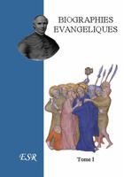 Couverture du livre « Biographies évangéliques » de Jean-Joseph Gaume aux éditions Saint-remi