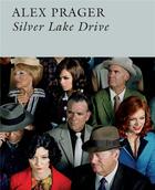 Couverture du livre « Silver Lake Drive » de Alex Prager aux éditions Textuel