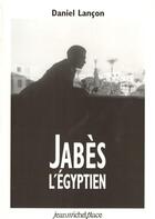 Couverture du livre « Jabes l'égyptien » de Daniel Lancon aux éditions Nouvelles Editions Place
