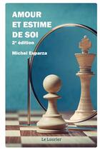 Couverture du livre « Amour et estime de soi (2e édition) » de Michel Esparza aux éditions Le Laurier