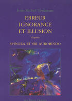 Couverture du livre « Erreur ignorance et illusion » de Terdjman Jean-Michel aux éditions Les Deux Oceans