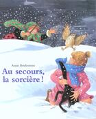 Couverture du livre « Au secours la sorciere » de Bonhomme Annie aux éditions Kaleidoscope