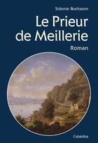 Couverture du livre « Le prieur de Meillerie » de Sidonie Bochaton aux éditions Cabedita