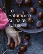 Couverture du livre « Le patrimoine culinaire Suisse » de Paul Imhof et Antal Thoma aux éditions Infolio