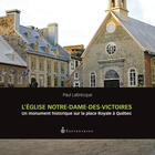 Couverture du livre « L'eglise notre-dame des victoires : un monument historique sur la » de Labrecque Paul aux éditions Septentrion