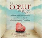 Couverture du livre « Le coeur du sujet » de Darren Weissman et Cate Montana aux éditions Ada