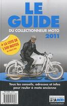 Couverture du livre « Le guide du collectionneur moto (édition 2011) » de  aux éditions Edifree Lva