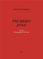 Couverture du livre « Picasso privé » de Gerard Xuriguera aux éditions Van Wilder