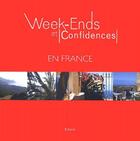 Couverture du livre « Week-Ends Et Confidences En France » de Beatrice Siorat aux éditions Beatrice Siorat