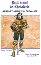 Couverture du livre « Petit traité de chevalerie ; armes et armure du chevalier » de Bruno Bouteville aux éditions Celtik