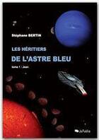 Couverture du livre « Les héritiers de l'astre bleu t.1 ; Jean » de Stephane Bertin aux éditions Jepublie