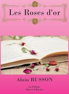 Couverture du livre « Les roses d'or » de Alain Russon aux éditions Minerve Et Bacchus