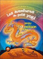 Couverture du livre « Les aventures du petit yogi t.3 : Janou et le dragon d'eau » de Wonderjane et Jerome Gadeyne aux éditions Conscience D'etre