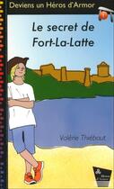 Couverture du livre « Le secret de Fort-la-Latte » de Valerie Thiebaut aux éditions Heros D'armor